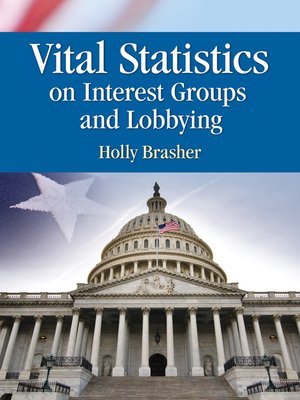 cover image of Vital Statistics on Interest Groups and Lobbying